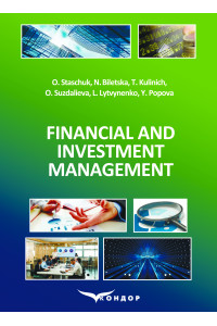 Financial and Investment Management: textbook / O. Staschuk, N. Biletska, T. Kulinich, O. Suzdalieva, L. Lytvynenko, Y. Popova