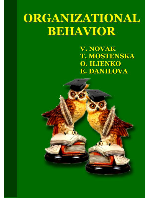 Organizational Behavior: Textbook. / V. Novak, T. Mostenska, O. Ilienko, E. Danilova
